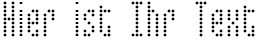 Ihre Vorschau von der Schriftart Mixelate 2