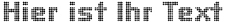 Ihre Vorschau von der Schriftart Big Square Dots