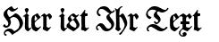 Ihre Vorschau von der Schriftart Des Malers Fraktur