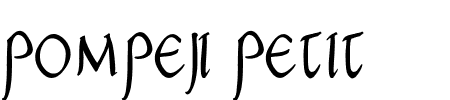 Schriftart Pompeji Petit: Mehr Infos & Vorschau Generator TTF: Pompeji Petit Schriftart