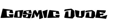 TTF: Cosmic Dude Schriftart