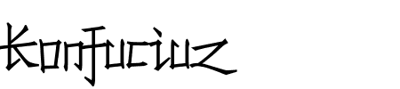 Schriftart Konfuciuz: Mehr Infos & Vorschau Generator TTF: Konfuciuz Schriftart