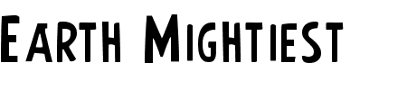 TTF: Earth Mightiest Schriftart