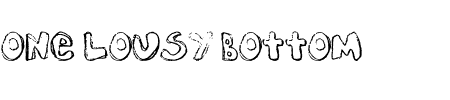 TTF: One Lousy Bottom Schrift