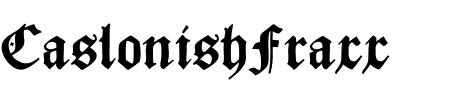 Schriftart Caslonish Fraxx: Mehr Infos & Vorschau Generator TTF: Caslonish Fraxx Schriftart