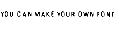 TTF: You Can Make Your Own Font Schriftart