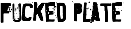 TTF: Fucked Plate Schrift