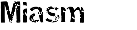Schriftart Miasm: Mehr Infos & Vorschau Generator TTF: Miasm Schriftart
