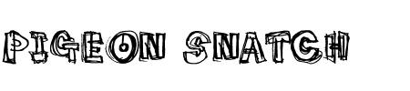 TTF: Pigeon Snatch Schrift