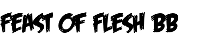 Schriftart Feast of Flesh BB: Mehr Infos & Vorschau Generator TTF: Feast of Flesh BB Schriftart