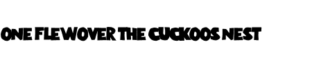 TTF: one flew over the cuckoos nest Schriftart