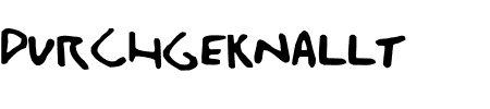 TTF: Durchgeknallt Schriftart