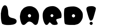 TTF: Lard! Schriftart
