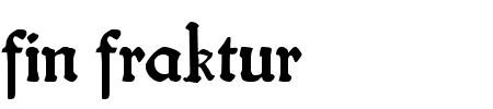 Schriftart fin fraktur: Mehr Infos & Vorschau Generator TTF: fin fraktur Schriftart