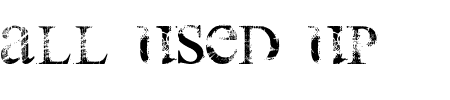 Schriftart all used up: Mehr Infos & Zeichen Übersicht TTF: all used up Schriftart