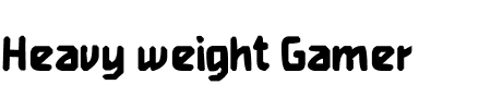 Schriftart Heavy weight Gamer: Mehr Infos & Vorschau Generator TTF: Heavy weight Gamer Schriftart