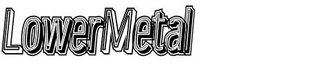 Schriftart Lower Metal: Mehr Infos & Vorschau Generator TTF: Lower Metal Schriftart