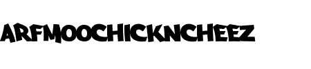 TTF: Arfmoochickncheez Schriftart