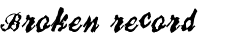 Schriftart Broken record: Mehr Infos & Vorschau Generator TTF: Broken record Schriftart
