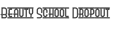 TTF: Beauty School Dropout Schriftart