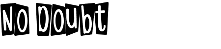 Schriftart No Doubt: Mehr Infos & Vorschau Generator TTF: No Doubt Schriftart