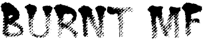 TTF: Burnt MF Font