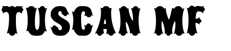 Schriftart Tuscan MF: Mehr Infos & Vorschau Generator TTF: Tuscan MF Schriftart