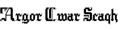 TTF: Argor Cwar Scaqh Font