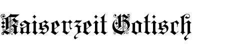 Schriftart Kaiserzeit Gotisch: Mehr Infos & Vorschau Generator TTF: Kaiserzeit Gotisch Schriftart