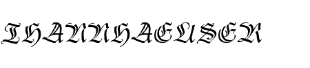 Schriftart Thannhaeuser Zier: Mehr Infos & Vorschau Generator TTF: Thannhaeuser Zier Schriftart