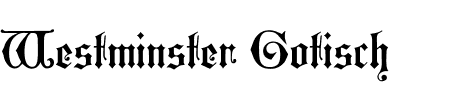 TTF: Westminster Gotisch Font