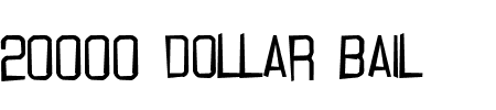 TTF: 20000 Dollar Bail Font