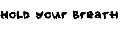 Schriftart Hold your breath: Mehr Infos & Vorschau Generator TTF: Hold your breath Schriftart