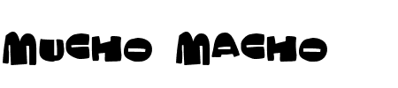 TTF: Mucho Macho Schriftart