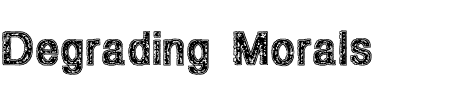 Schriftart Degrading Morals: Mehr Infos & Vorschau Generator TTF: Degrading Morals Schriftart
