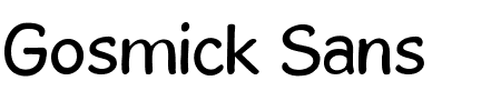 Schriftart Gosmick Sans: Mehr Infos & Vorschau Generator TTF: Gosmick Sans Schriftart