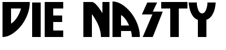 Schriftart Die Nasty: Mehr Infos & Vorschau Generator TTF: Die Nasty Schriftart