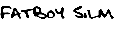 Schriftart Fatboy Silm: Mehr Infos & Vorschau Generator TTF: Fatboy Silm Schriftart