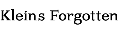 Schriftart Kleins Forgotten Roman: Mehr Infos & Vorschau Generator TTF: Kleins Forgotten Roman Schriftart
