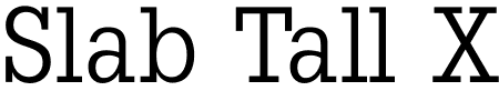 TTF: Slab Tall X Schriftart