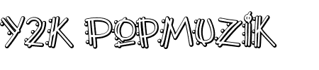 Schriftart Y2K PopMuzik Outlined: Mehr Infos & Vorschau Generator TTF: Y2K PopMuzik Outlined Schriftart