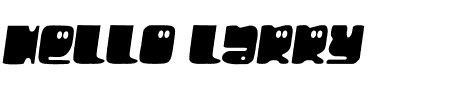 Schriftart Hello Larry: Mehr Infos & Vorschau Generator TTF: Hello Larry Schriftart