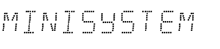 Schriftart Minisystem: Mehr Infos & Vorschau Generator TTF: Minisystem Schriftart