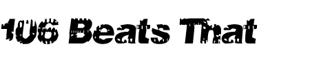 Font 106 Beats That: Mehr Infos & Zeichen Übersicht TTF: 106 Beats That Font