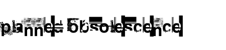Schriftart Planned Obsolescence: Mehr Infos & Vorschau Generator TTF: Planned Obsolescence Schriftart