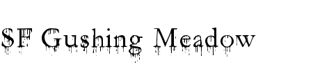 Schriftart SF Gushing Meadow: Mehr Infos & Vorschau Generator TTF: SF Gushing Meadow Schriftart