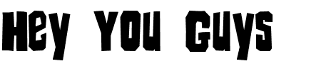 TTF: Hey You Guys Schriftart