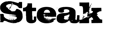 Schriftart Steak: Mehr Infos & Vorschau Generator TTF: Steak Schriftart