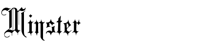 Schriftart Minster: Mehr Infos & Vorschau Generator TTF: Minster Schriftart