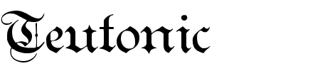Schriftart Teutonic: Mehr Infos & Vorschau Generator TTF: Teutonic Schriftart